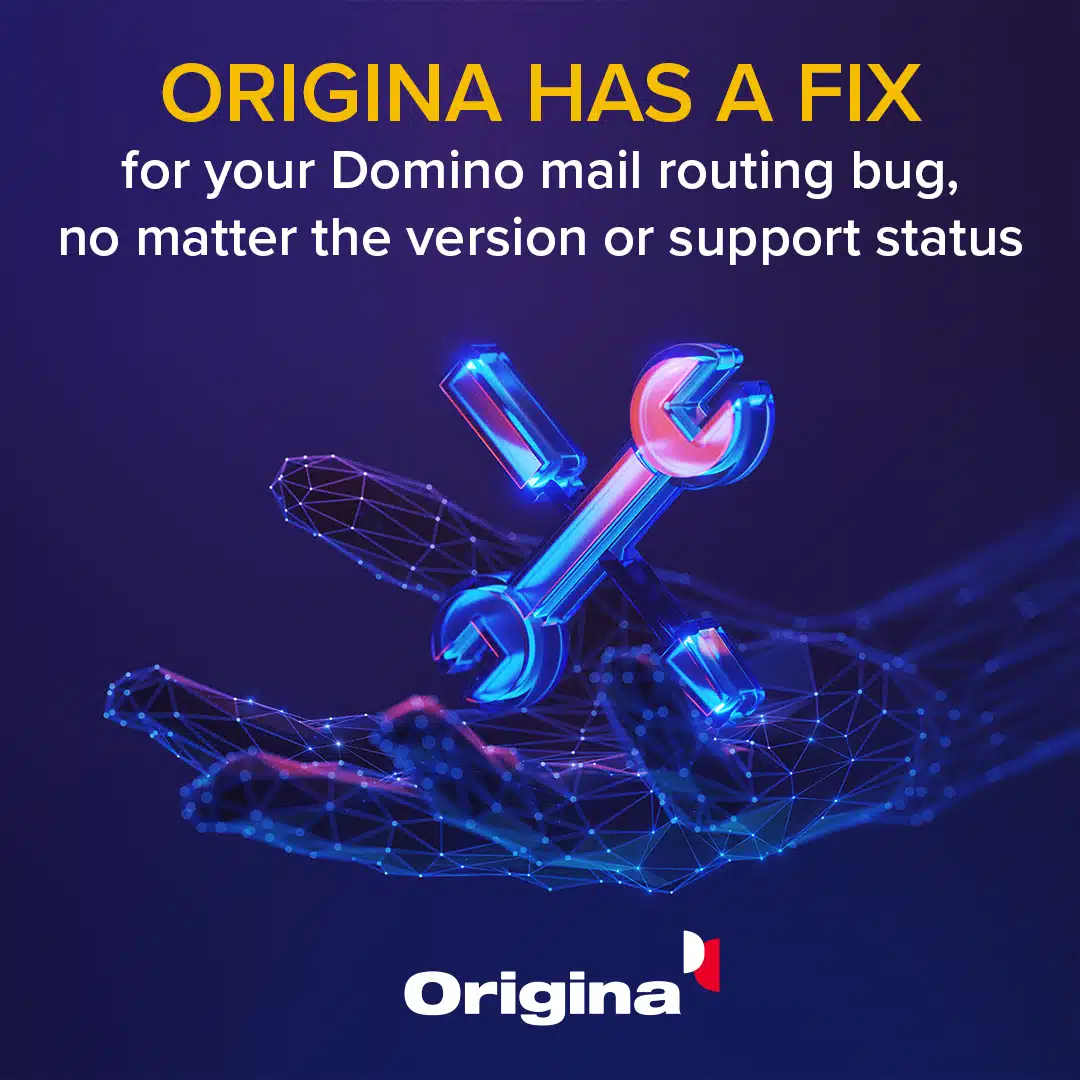 Origina has a fix for your Domino mail routing bug